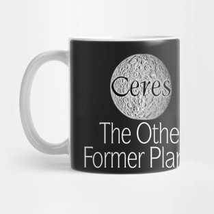 Ceres: The Other Former Planet Mug